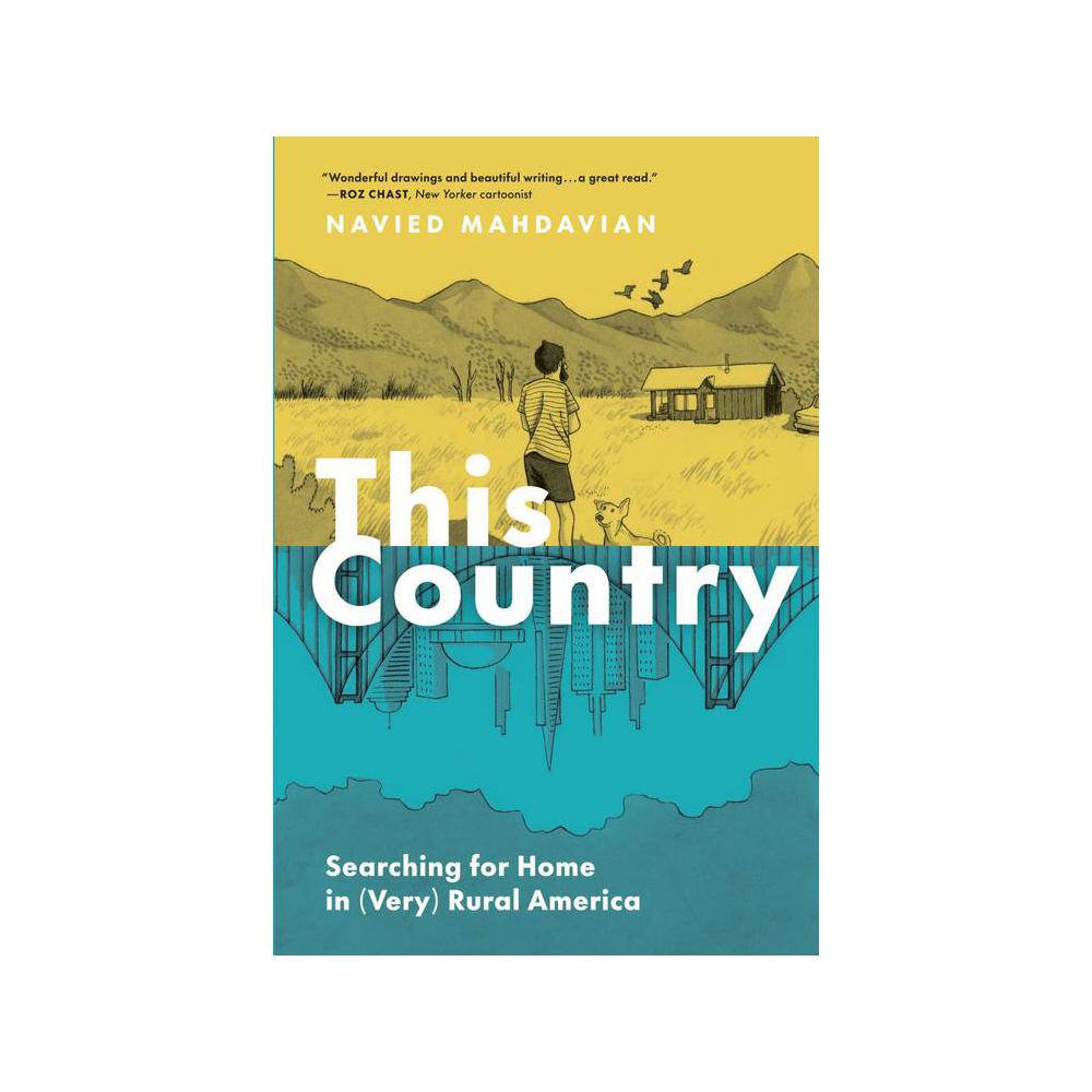 Mahdavian, This Country: Searching for Home in (Very) Rural America, 9781797223674, Princeton Architectural Press, 2023, Social Science, Books, 809969